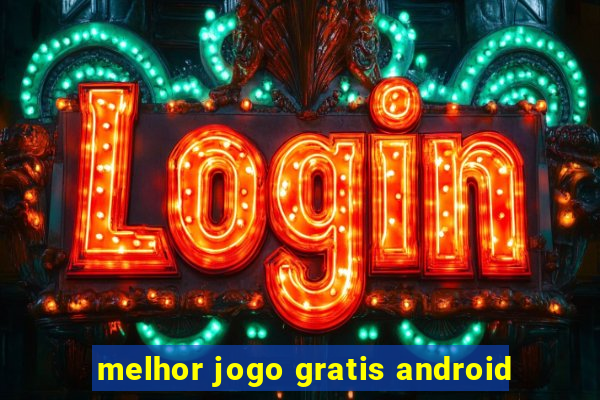 melhor jogo gratis android