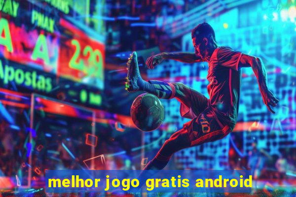 melhor jogo gratis android