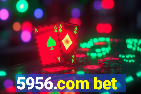 5956.com bet