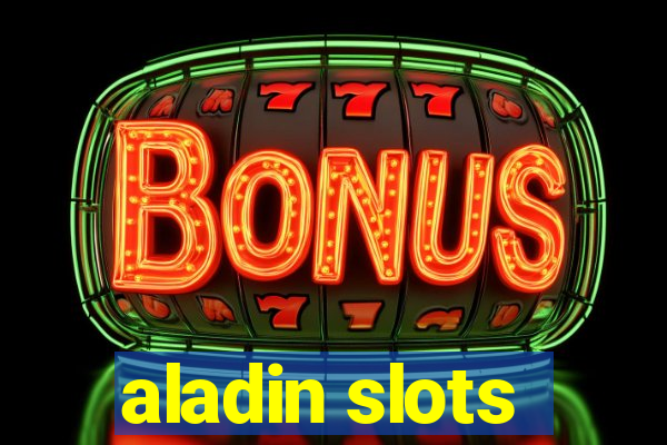 aladin slots