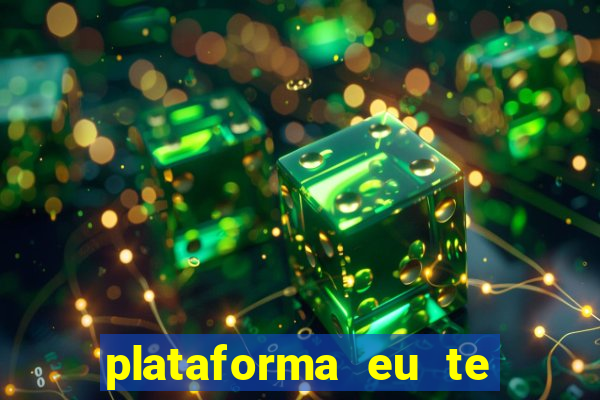 plataforma eu te amo pg