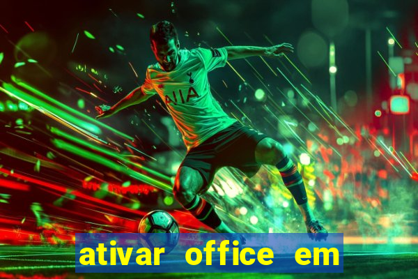 ativar office em 30 segundos