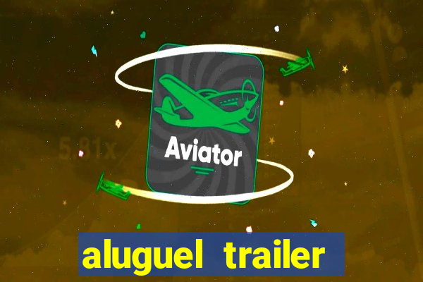 aluguel trailer porto alegre