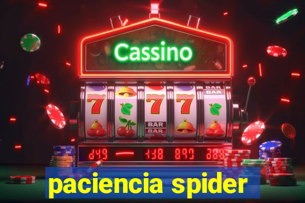 paciencia spider