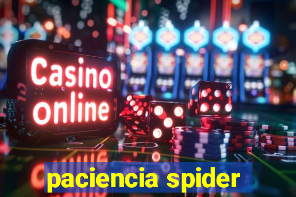 paciencia spider