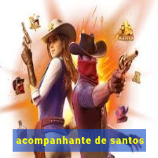 acompanhante de santos