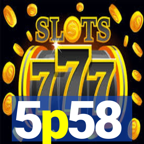 5p58