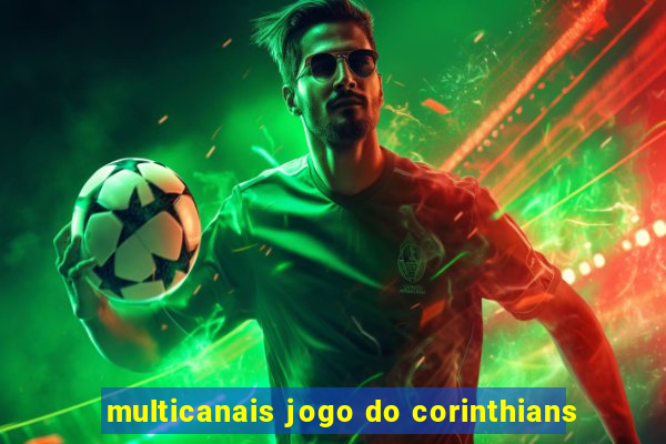 multicanais jogo do corinthians