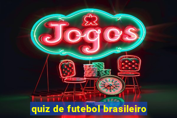 quiz de futebol brasileiro