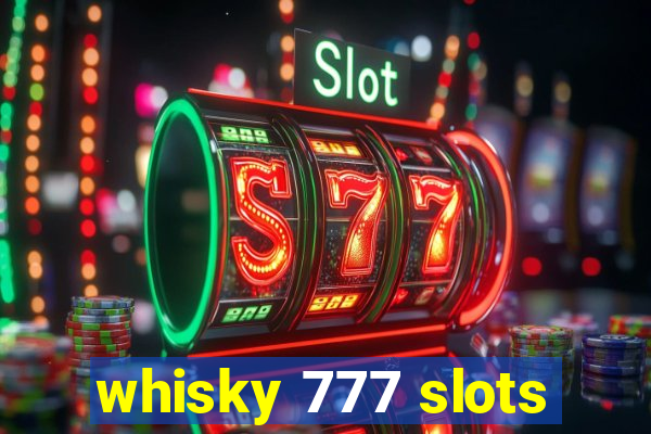 whisky 777 slots