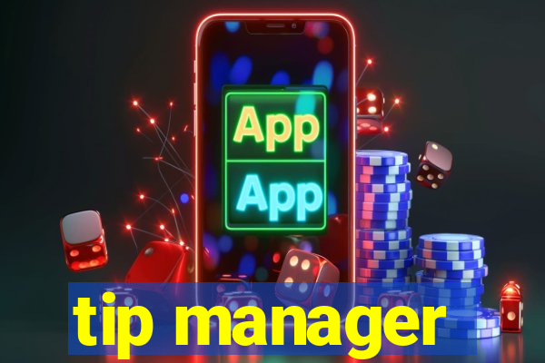 tip manager