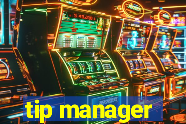 tip manager