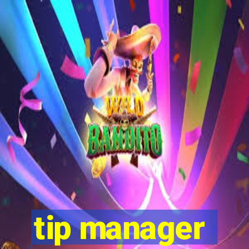 tip manager