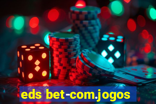 eds bet-com.jogos