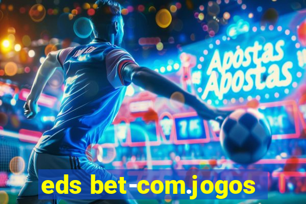 eds bet-com.jogos