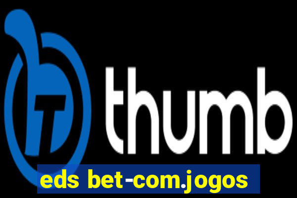 eds bet-com.jogos