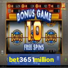 bet3651million