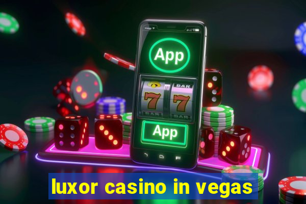 luxor casino in vegas