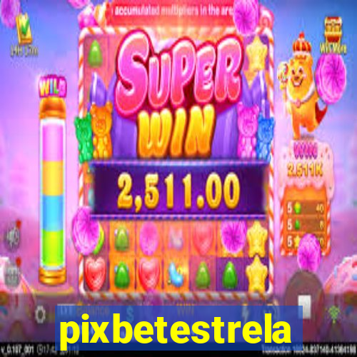 pixbetestrela