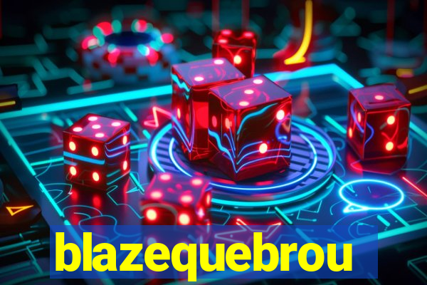 blazequebrou