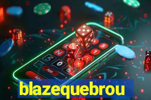 blazequebrou