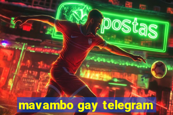 mavambo gay telegram