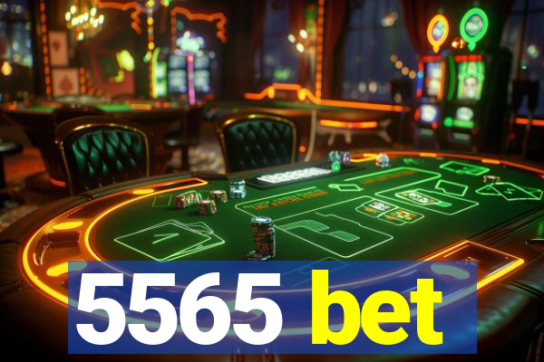 5565 bet