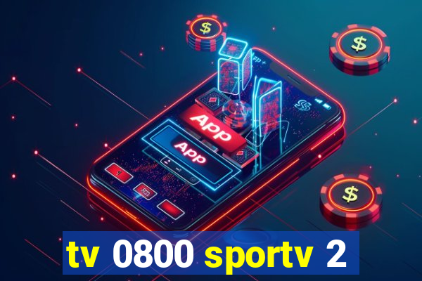 tv 0800 sportv 2