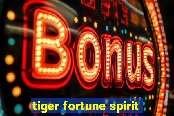 tiger fortune spirit