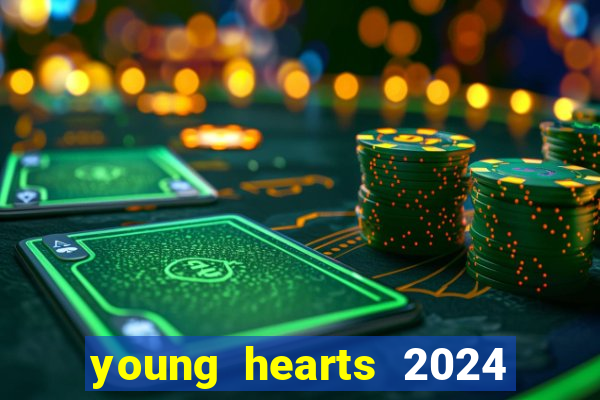 young hearts 2024 assistir online dublado