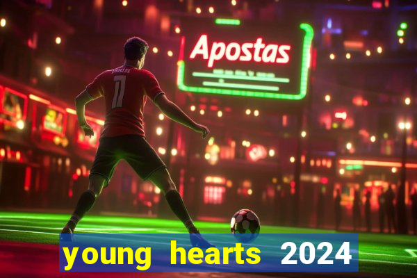 young hearts 2024 assistir online dublado