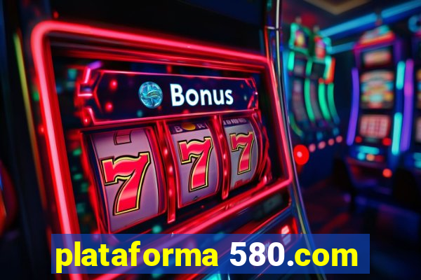 plataforma 580.com