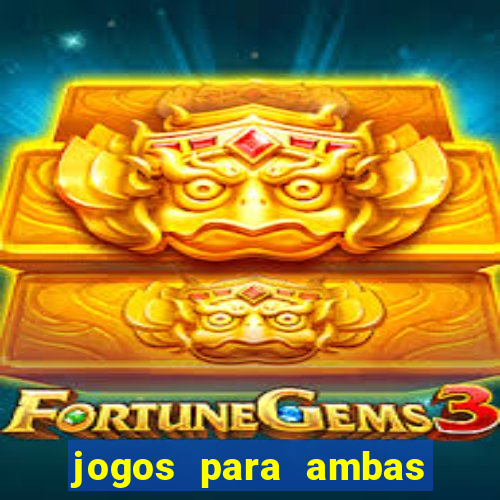 jogos para ambas marcam hoje