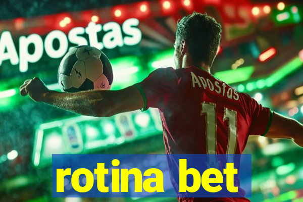 rotina bet