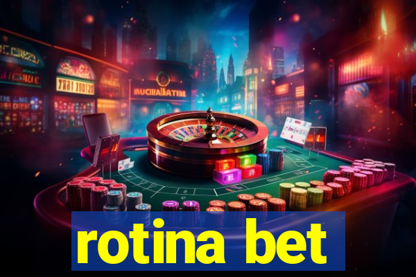 rotina bet