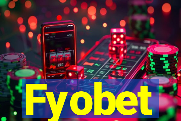 Fyobet