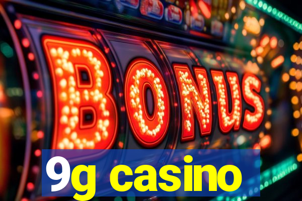 9g casino