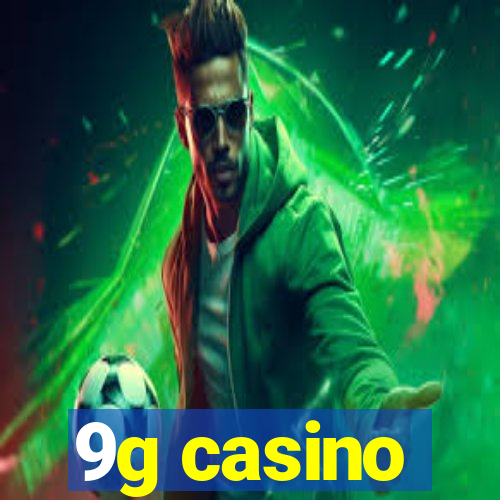 9g casino