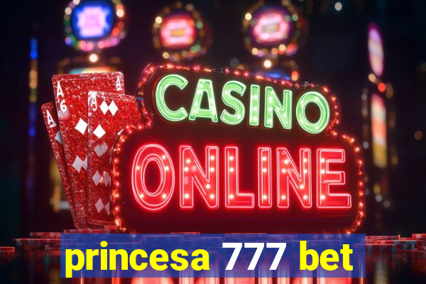 princesa 777 bet