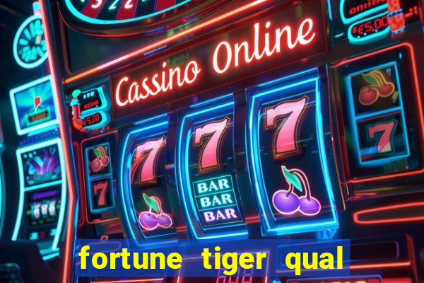 fortune tiger qual a melhor plataforma