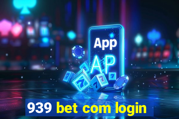 939 bet com login