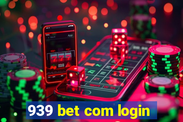 939 bet com login