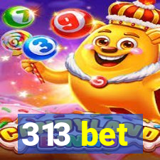 313 bet