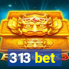 313 bet