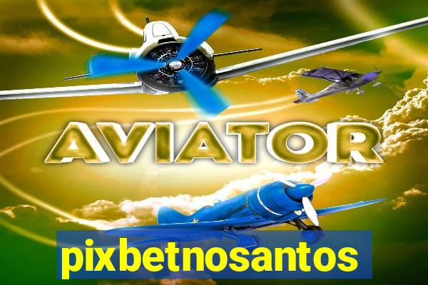 pixbetnosantos