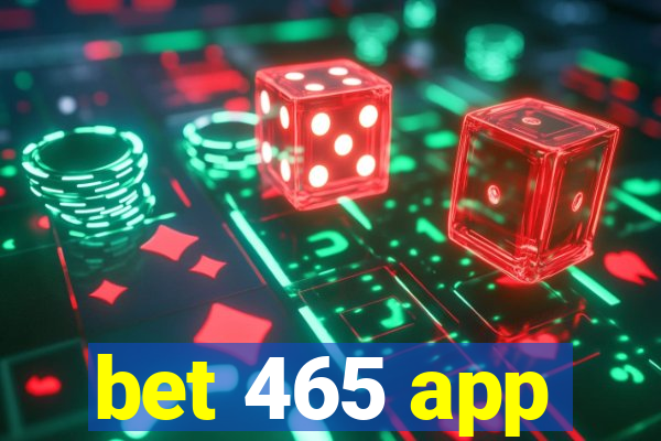 bet 465 app