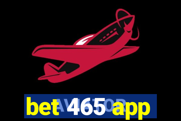 bet 465 app