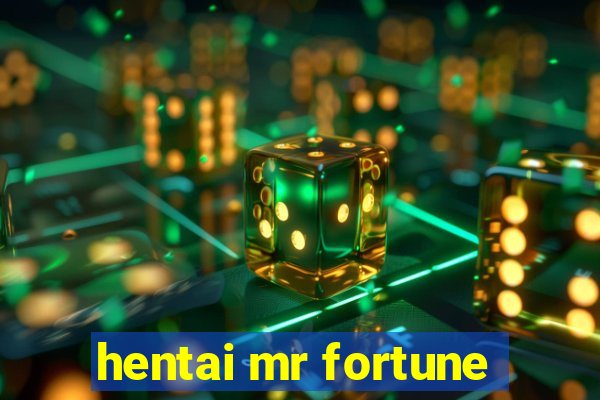 hentai mr fortune