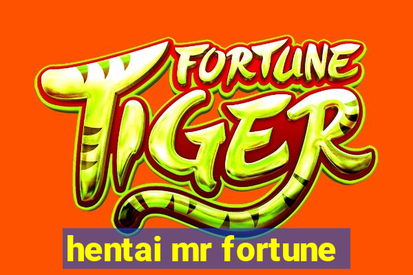 hentai mr fortune