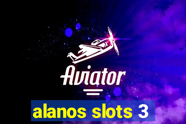 alanos slots 3